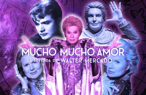 Mucho Mucho Amor La Leyenda De Walter Mercado Documental Netflix