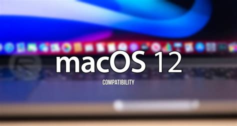 Macos 12 Monterey Compatibility Full List Of Macs Compatible With