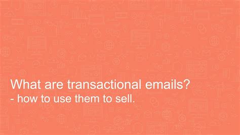What Are Transactional Emails And How To Use Them Sell Youtube