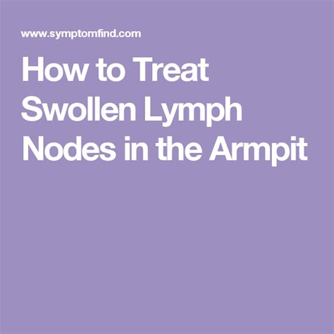 How To Treat Swollen Lymph Nodes In The Armpit Swollen Lymph Nodes