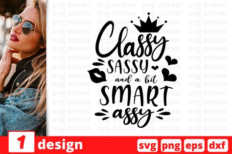1 Classy Sassy And A Bit Smart Assy Sarcastic Sassy Quotes Cricut Svg