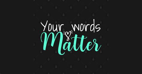 Your Words Matter Slp T For Women T Shirt Teepublic