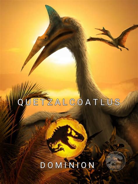 Making Poster Quetzalcoatlus In Jurassic World Dominion By Pansin Raptor Rex Dinosaurios