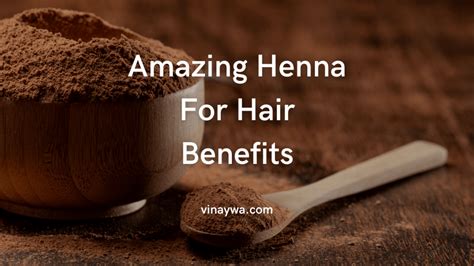 10 Amazing Henna For Hair Benefits You Didnt Know About