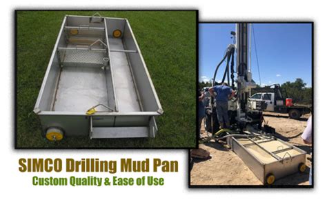 The Ideal Drillers Mud Pan Custom Drilling Equipment From Simco