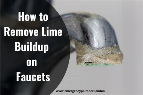 Get Rid Of Lime Buildup On Faucets A Step By Step Guide To Removing