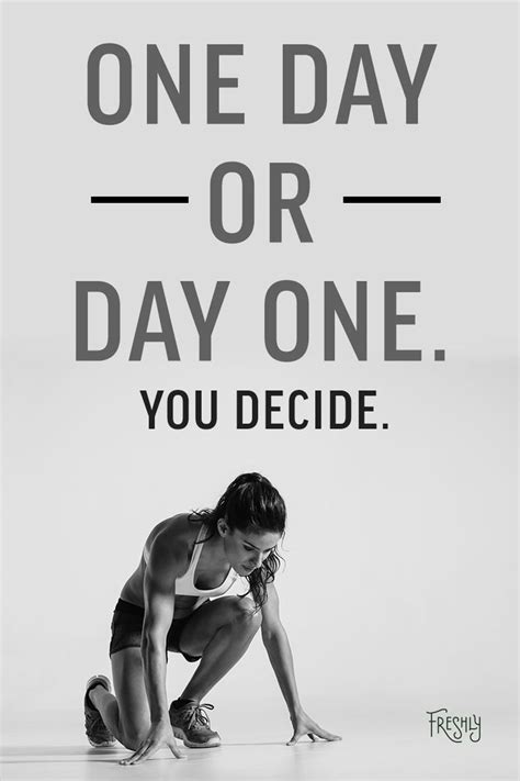 Will You Make Today Day One Or The Excuse To Start Another Day Stop