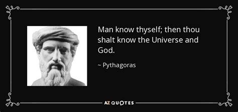 Pythagoras Quote Man Know Thyself Then Thou Shalt Know The Universe