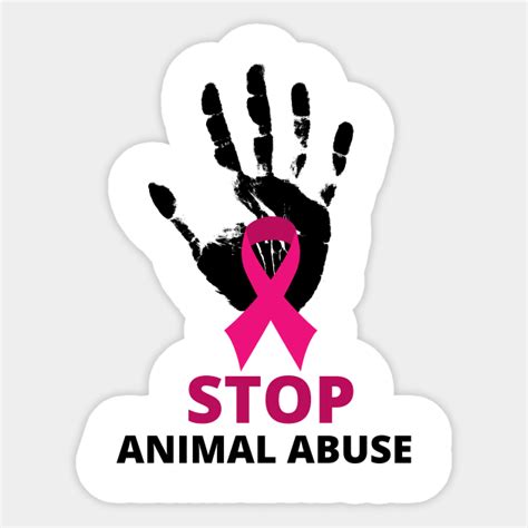 Stop Animal Abuse Stop Animal Abuse Sticker Teepublic