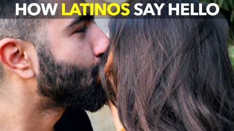 How Latinos Say Hello Youtube