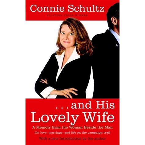 And His Lovely Wife A Campaign Memoir From The Woman Beside The Man Paperback