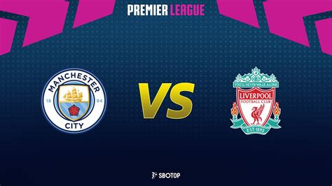 Premier League Manchester City Vs Liverpool Youtube