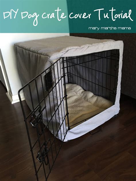 Dog Crate Cover Tutorial Mary Martha Mama Dog Crate