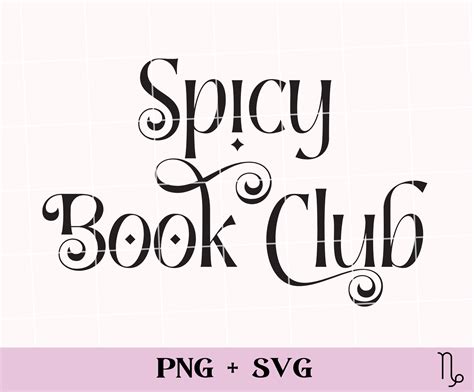 Spicy Book Club Svg And Png Bookish Png Romance Reader Sm Inspire Uplift