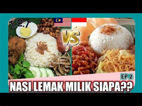 Nasi Lemak Malaysia Vs Nasi Uduk Indonesia T O T Ep Youtube
