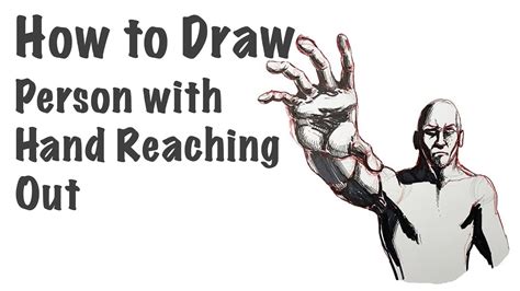 How To Draw A Hand Reaching Out Towards You