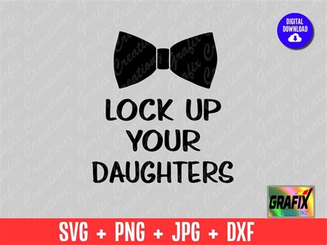 Lock Up Your Daughters Svg Funny Baby Boy Onesie Svg Dxf Etsy