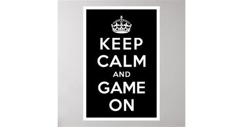 Keep Calm And Game On Poster Zazzle