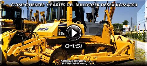 Vídeo De Familiarización De Componentes Y Partes Del Bulldozer D85ex