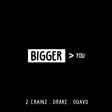‎bigger Than You Feat Drake And Quavo Single Album By 2 Chainz