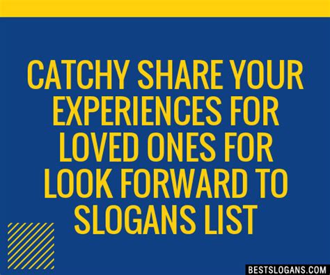 Catchy Share Your Experiences For Loved Ones For Look Forward To