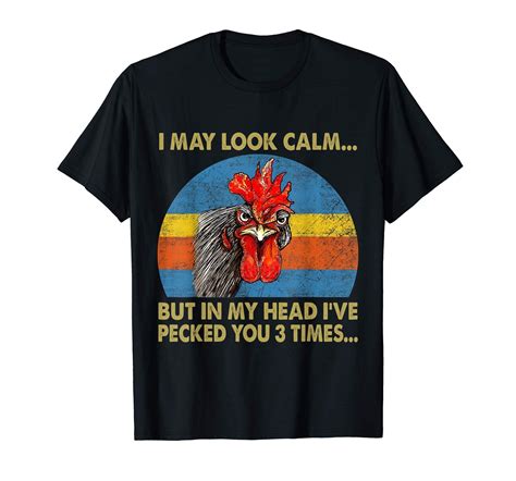 I May Look Calmbut In My Head Ive Pecked You 3 Time T Shirt