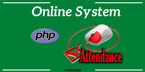 Online Attendance System PHP MySQL VetBosSel