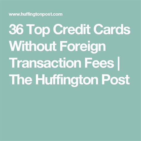 Maybe you would like to learn more about one of these? 36 Top Credit Cards Without Foreign Transaction Fees ...