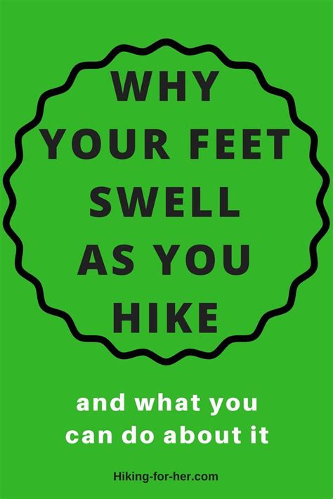 Why Your Feet Swell As You Hike And What You Can Do About It More