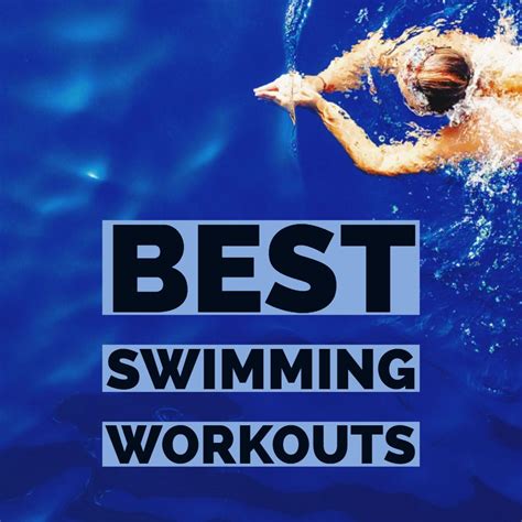 Best Swimming Workouts Best Swimming Workouts Swimming Workout Swimming Benefits