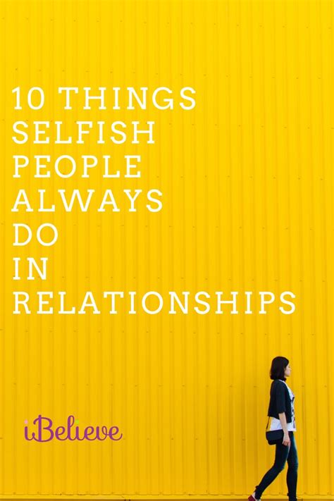 10 Things Selfish People Always Do In Relationships Selfish People