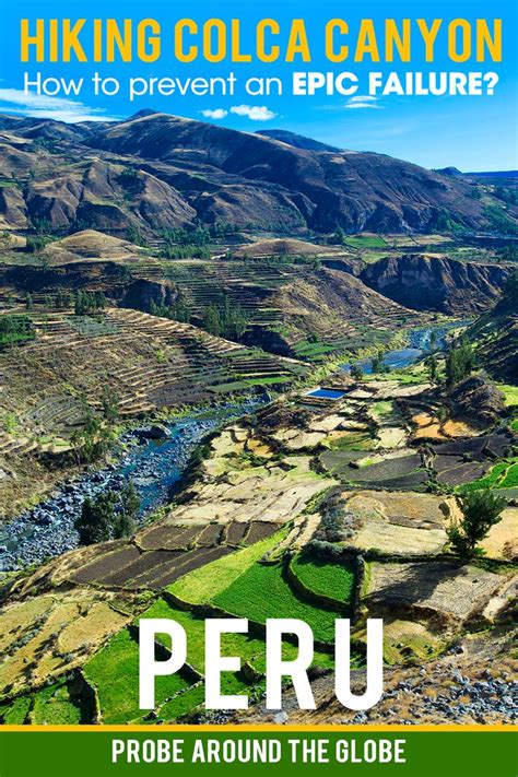 Why I Should Not Have Done The Colca Canyon Hike In Peru Peru Travel