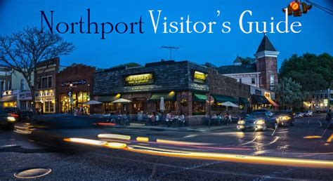 Northport Un Visitantes Guide Disfrute Al Máximo De Su Viaje De Un