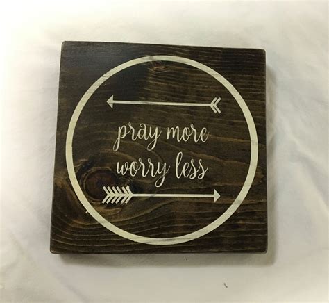 Pray More Worry Less Wood Sign