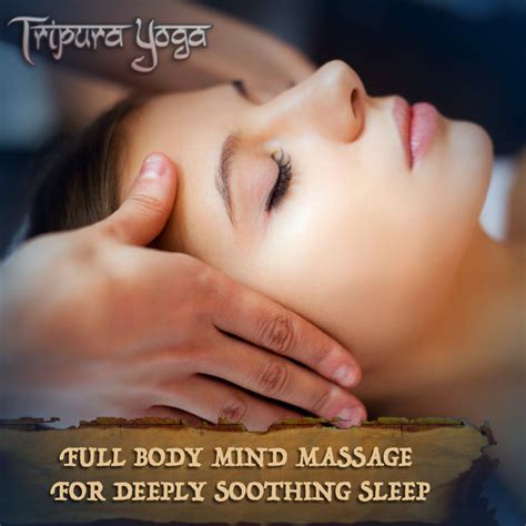 Full Body Mind Massage For Deeply Soothing Sleep Single By Tripura Yoga Spotify