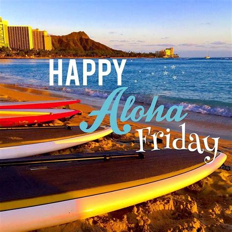 Happy Aloha Friday Hawaiian Homes Hawaiian Style Aloha Quotes Made