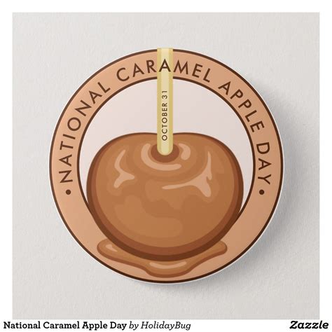 National Caramel Apple Day Button In 2021 Caramel Apples