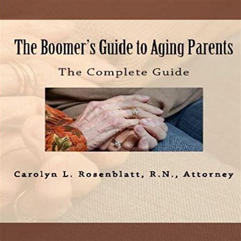 Amazon Com The Boomer S Guide To Aging Parents The Complete Guide