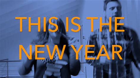 This Is The New Year A Great Big World Fan Made Music Video Youtube