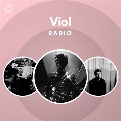 Viol Radio Playlist By Spotify Spotify