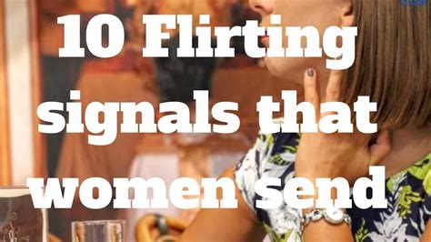 10 Flirting Signals That Women Send With Images Flirting Flirting