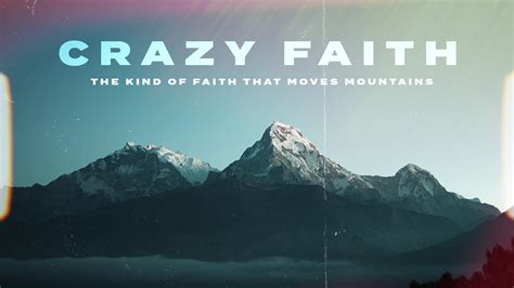 Crazy Faith Focuses On The Greater Things Pinelake Church