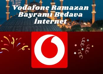 Vodafone Ramazan Bayram Bedava Nternet