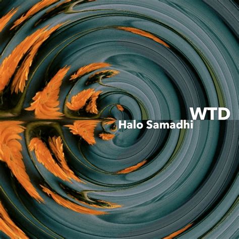 Wtd 2023 Remastered Version Single By Halo Samadhi Spotify