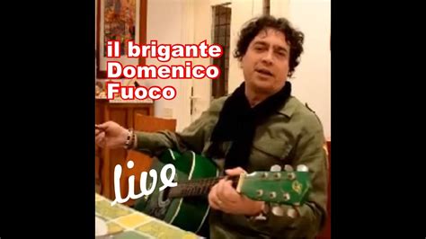 Il Brigante Domenico Fuoco Live Di Benedetto Vecchio S Pietro Infine