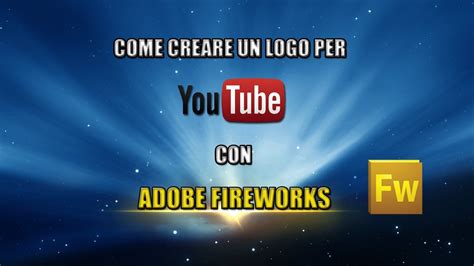 Tutorial 19 Come Creare Un Logo Per Youtube Con Adobe Fireworks Youtube