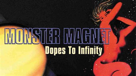 The Story Behind Monster Magnet S Dopes To Infinity Louder