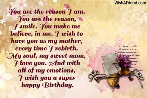 A birthday is a day that should be full of joy, so laughter is heavily encouraged. You are the reason I am., Mom Birthday Message