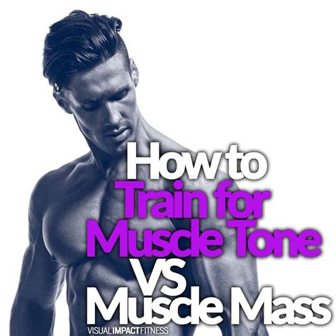 How To Train For Muscle Tone Vs Muscle Mass