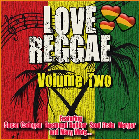 Love Reggae Volume Two Compilation By Various Artists Spotify